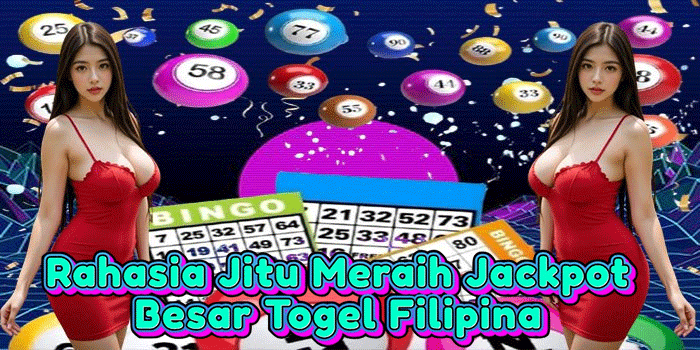 Rahasia Jitu Meraih Jackpot Besar Togel Filipina 