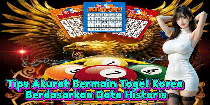 Tips Akurat Bermain Togel Korea Berdasarkan Data Historis