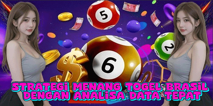 Strategi Menang Togel Brasil Dengan Analisa Data Tepat