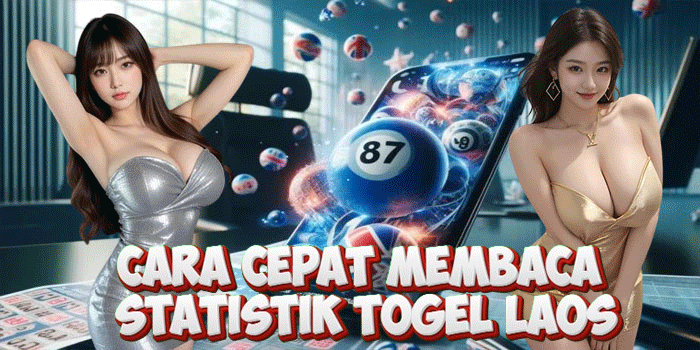 Cara Cepat Membaca Statistik Togel Laos