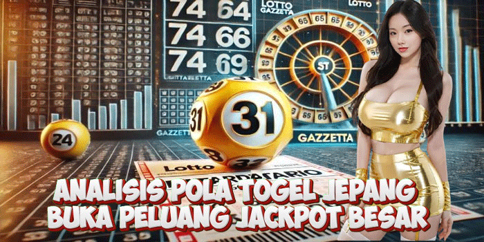 Analisis Pola Togel Jepang Buka Peluang Jackpot Besar